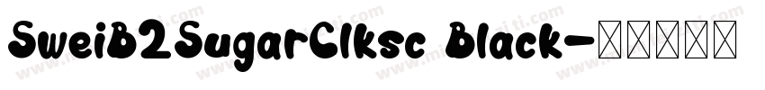 SweiB2SugarClksc Black字体转换
